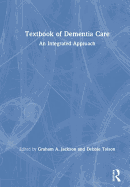 Textbook of Dementia Care: An Integrated Approach