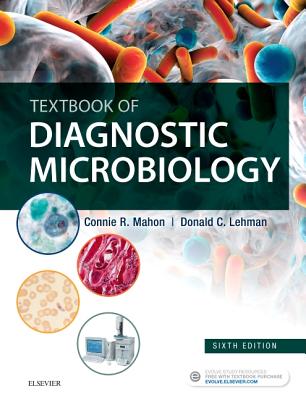 Textbook of Diagnostic Microbiology - Mahon, Connie R, and Lehman, Donald C, Edd