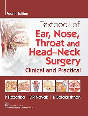 Textbook of Ear, Nose, Throat and Head-Neck Surgery: Clinical and Practical - Hazarika, P, and Nayak, D R, and Balakrishnan, R