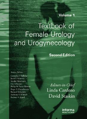 Textbook of Female Urology and Urogynecology, Second Edition - Cardozo, Linda (Editor), and Staskin, David R (Editor), and Cardozo, Cardozo