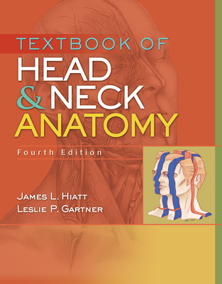 Textbook of Head and Neck Anatomy - Hiatt, James L