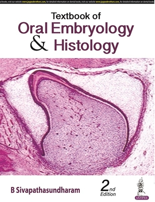 Textbook of Oral Embryology & Histology - Sivapathasundharam, B