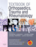 Textbook of Orthopaedics, Trauma and Rheumatology - Luqmani, Raashid (Editor), and Robb, James (Editor), and Porter, Daniel, MD (Editor)