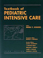 Textbook of Pediatric Intensive Care - Rogers, Mark C (Editor), and Nichols, David G, MD (Editor)