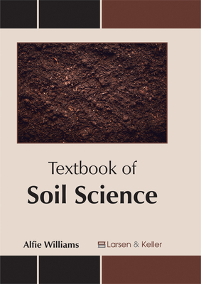 Textbook of Soil Science - Williams, Alfie (Editor)
