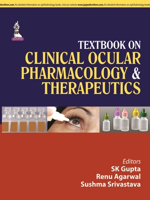 Textbook on Clinical Ocular Pharmacology & Therapeutics - Gupta, SK, and Agarwal, Renu, and Srivastava, Sushma