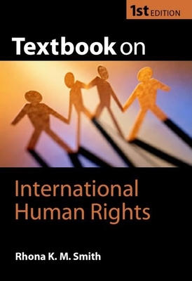 Textbook on International Human Rights - Smith, Rhona