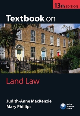 Textbook on Land Law - MacKenzie, Judith-Anne, and Phillips, Mary