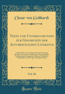 Texte Und Untersuchungen Zur Geschichte Der Altchristlichen Literatur, Vol. 30: Archiv Fr Die Von Der Kirchenvter-Commission Der Kgl. Preussischen Akademie Der Wissenschaften Unternommene Ausgabe Der lteren Christlichen Schriftsteller; Neue Folge, F