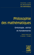Textes Cles de Philosophie Des Mathematiques: Vol. 1: Ontologie, Verite Et Fondements