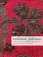 Textile Raume - Textile Spaces: Seide Im Hofischen Interieur Des 18. Jahrhunderts - Silk in 18th Century Court Interiors