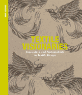 Textile Visionaries: Innovation and Sustainability in Textile Design