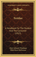 Textiles: A Handbook for the Student and the Consumer (1913)