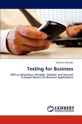 Texting for Business - Talukder, Asoke K