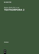 Textkorpora 2: Kindersprache. Texte Italienischer Und Trkischer Kinder Zum Ungesteuerten Zweitspracherwerb. Mit Vergleichstexten Deutscher Kinder