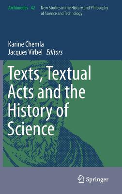 Texts, Textual Acts and the History of Science - Chemla, Karine (Editor), and Virbel, Jacques (Editor)