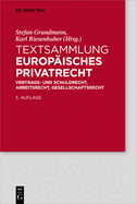 Textsammlung Europisches Privatrecht: Vertrags- Und Schuldrecht, Arbeitsrecht, Gesellschaftsrecht