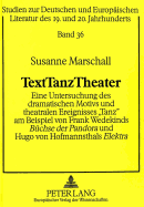 Texttanztheater: Eine Untersuchung Des Dramatischen Motivs Und Theatralen Ereignisses Tanz Am Beispiel Von Frank Wedekinds Buechse Der Pandora Und Hugo Von Hofmannsthals Elektra