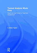 Textual Analysis Made Easy: Ready-to-Use Tools for Teachers, Grades 5-8