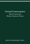 Textual Contraception: Birth Control and Modern American Fiction