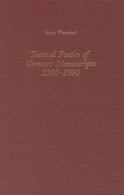 Textual Poetics of German Manuscripts, 1300-1500 - Westphal, Sarah