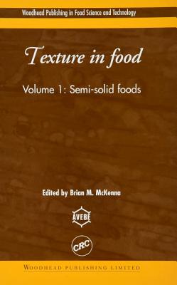 Texture in Food - McKenna, B M, and Kilcast, David