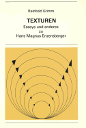 Texturen: Essays Und Anderes Zu Hans Magnus Enzensberger - Grimm, Reinhold