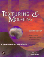 Texturing and Modeling: A Procedural Approach - Ebert, David S (Editor), and Musgrave, F Kenton, and Peachey, Darwyn