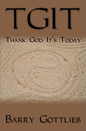 Tgit: Thank God It's Today