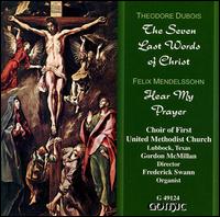 Thodore Dubois: The Seven Last Words of Christ/ Mendelssohn: Hear My Prayer - Edward Pleasant (baritone); Frederick Swann (organ); Kim Childs (tenor)
