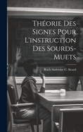 Thorie Des Signes Pour L'instruction Des Sourds-Muets