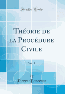 Th?orie de la Proc?dure Civile, Vol. 5 (Classic Reprint)