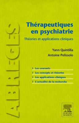 Th?rapeutiques En Psychiatrie: Th?ories Et Applications Cliniques - Pelissolo, Antoine, and Quintilla, Yann, and Gondran, Pierre (Editor)