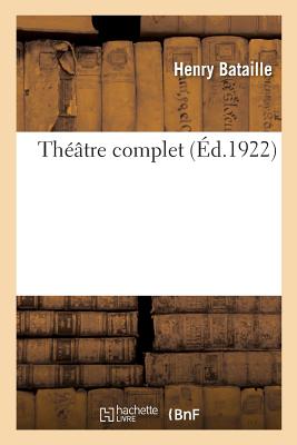 Th??tre Complet. Tome 11 - Bataille, Henry