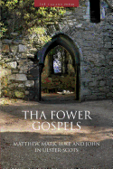 Tha Fower Gospels: Matthew, Mark, Luke and John in Ulster-Scots