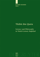 Thabit Ibn Qurra: Science and Philosophy in Ninth-Century Baghdad