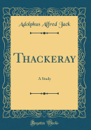 Thackeray: A Study (Classic Reprint)