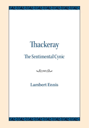 Thackeray: The Sentimental Cynic