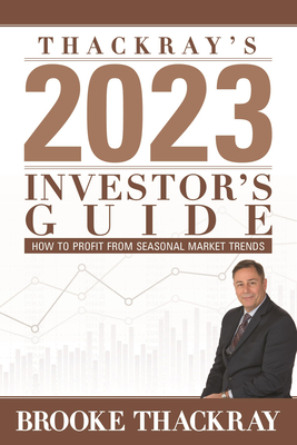 Thackray's 2023 Investor's Guide: How to Profit from Seasonal Market Trends - Thackray, Brooke