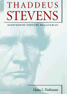 Thaddeus Stevens: Nineteenth-Century Egalitarian