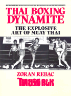 Thai Boxing Dynamite: The Explosive Art of Muay Thai