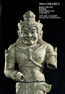 Thai Ceramics: Ban Chiang, Khmer, Sukothai, Sawankhalok