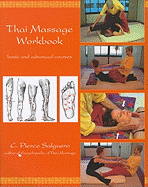 Thai Massage Workbook: Basic and Advanced Courses