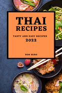Thai Recipes 2022: Tasty and Easy Recipes