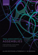 Thalamocortical Assemblies: Sleep spindles, slow waves and epileptic discharges