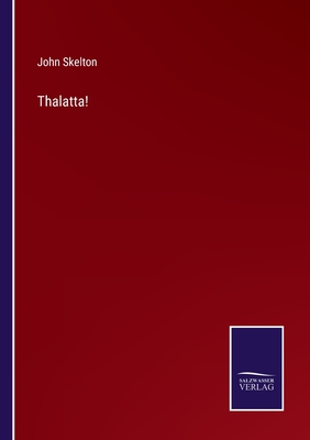 Thalatta! - Skelton, John