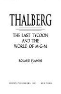 Thalberg: The Last Tycoon and the World of M-G-M - Flamini, Roland