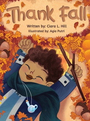 Thank Fall: A Mindful Story Celebrating the Magic of Autumn - Hill, Ciara L