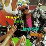 Thank God for Busy Bee