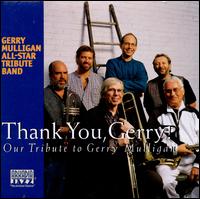 Thank You, Gerry!: Our Tribute to Gerry Mulligan - Gerry Mulligan All-Star Tribute Band